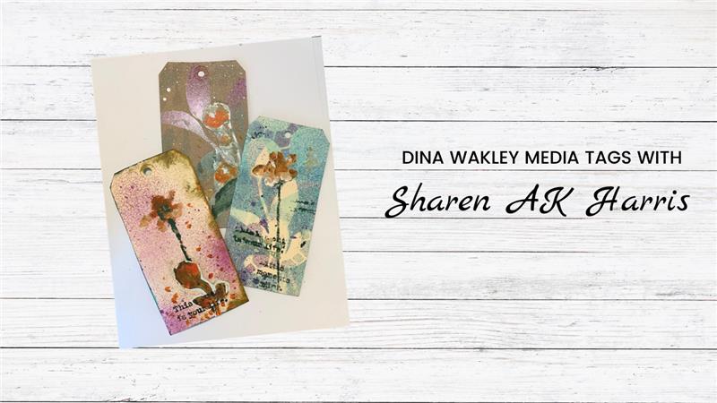 Dina Wakley MEdia Tags with Sharen AK Harris