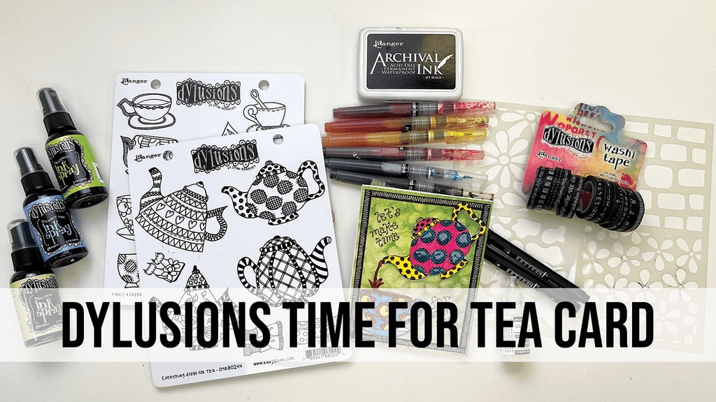 Dylusions Time for Tea Card