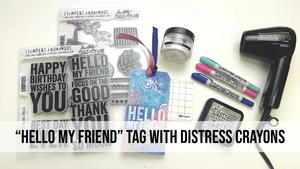 Hello My Friend Tag With Distress Crayons