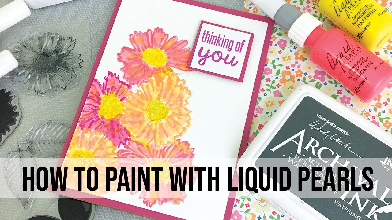 How to Paint with Liquid Pearls