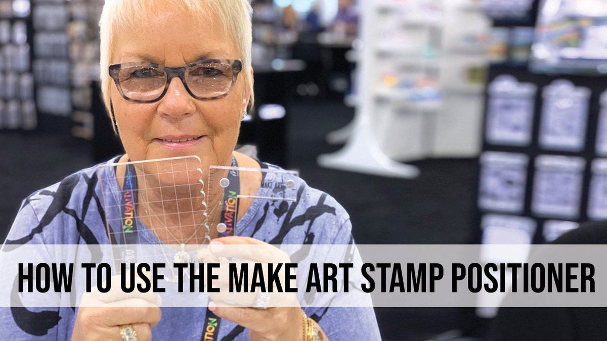 How to Use the MAKE ART Stamp Positioner
