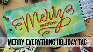 Merry Everything Holiday Tag by Kim Haskell