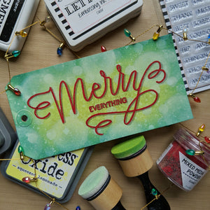 Merry Everything Holiday Tag by Kim Haskell