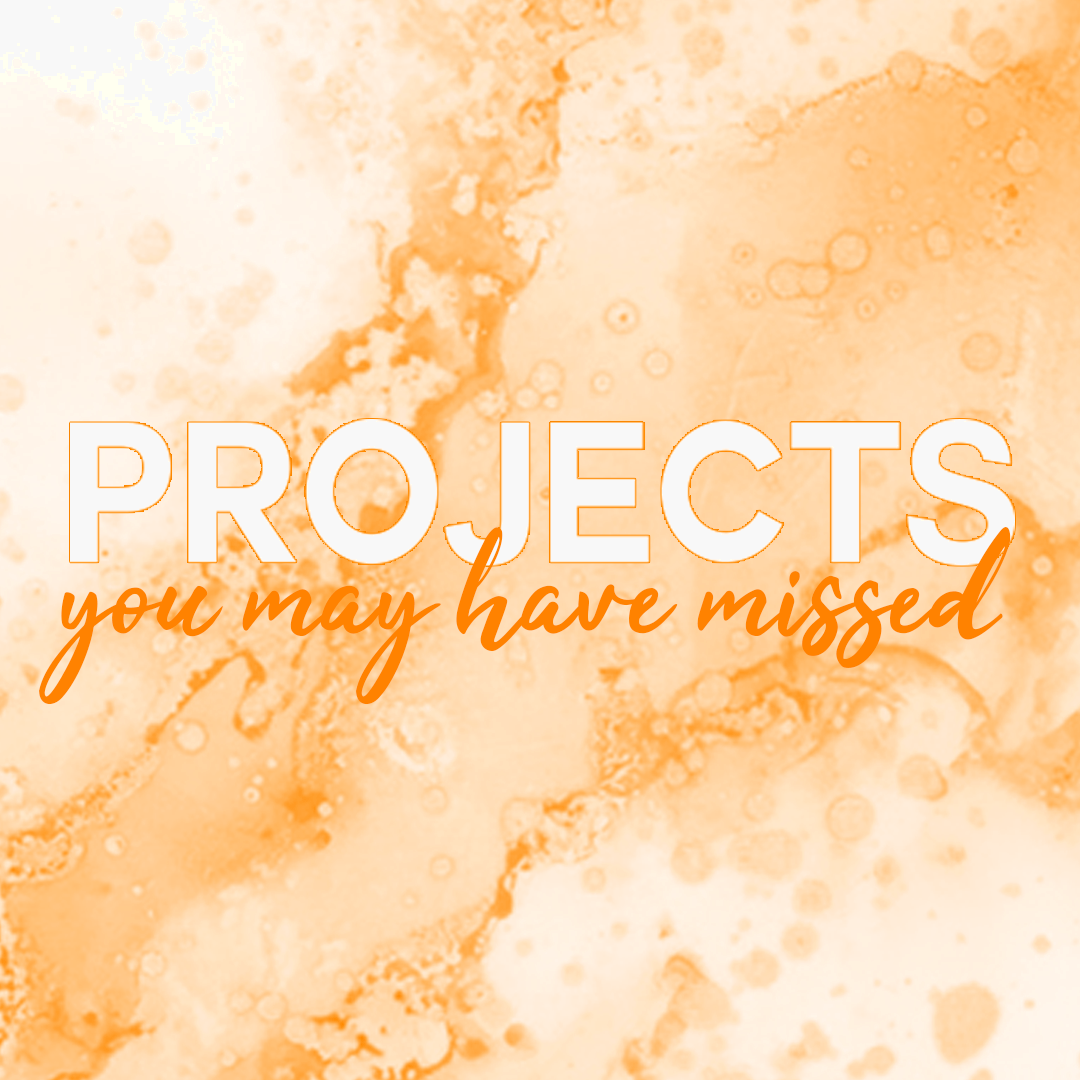 Projects You May Have Missed