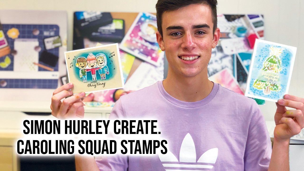 How to create Holiday Cards with Simon Hurley create. Caroling Squad Stamps