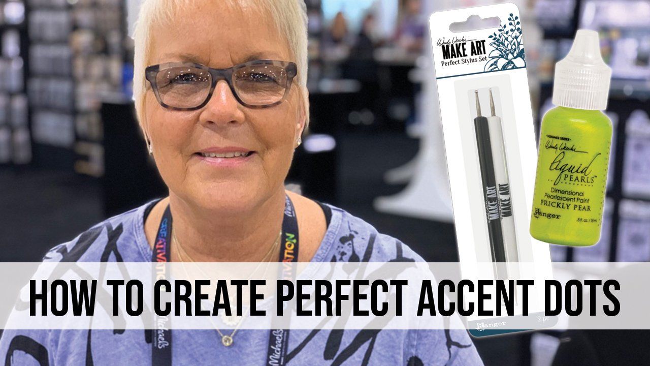 Create Perfect Accent Dots with the Wendy Vecchi Stylus Set & Liquid Peals