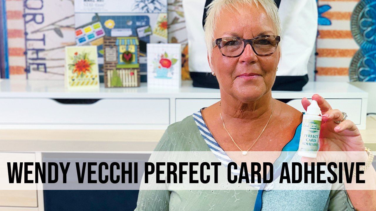 Why Wendy Vecchi Perfect Card Adhesive is PERFECT!