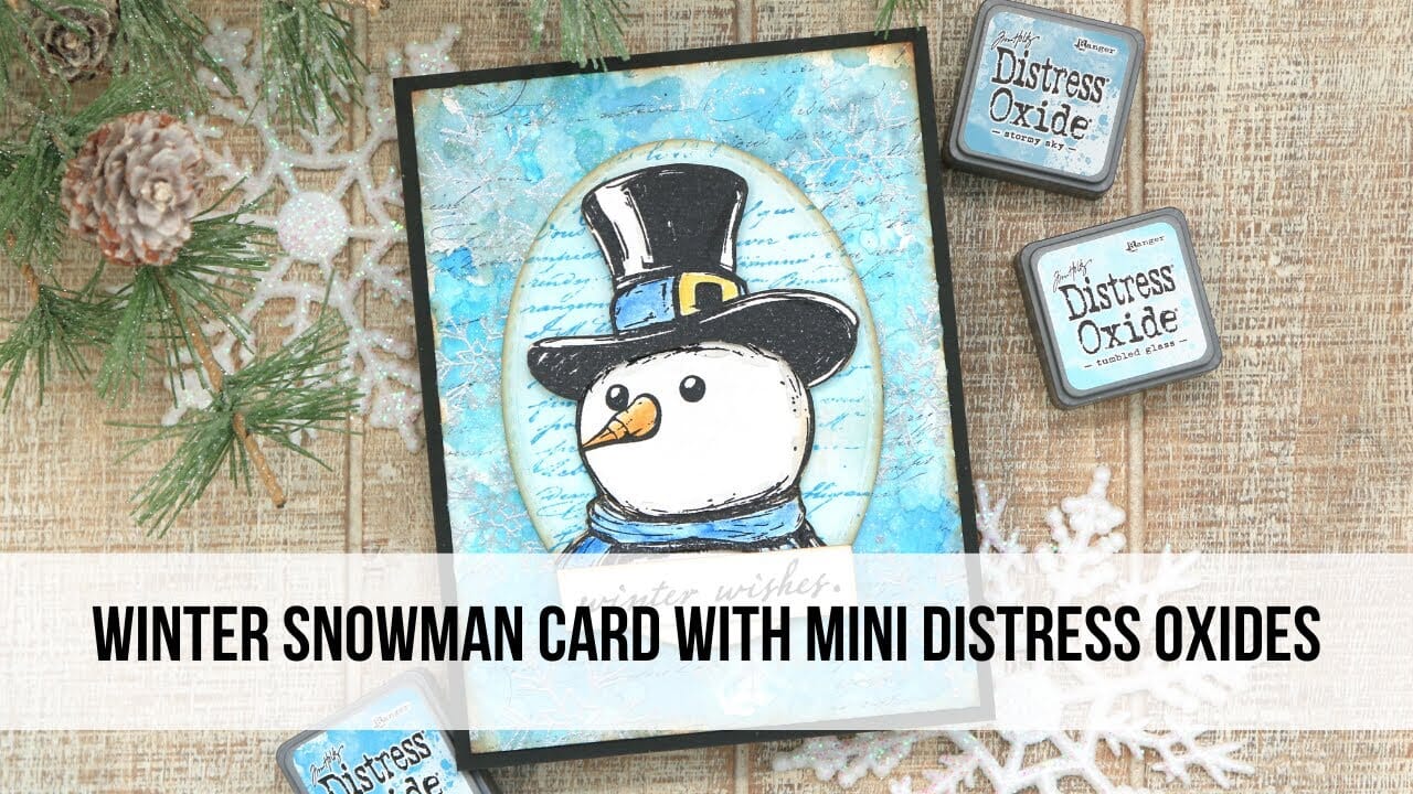 Winter Snowman Card with Mini Distress Oxides by Juliana Michaels
