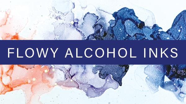 Facebook LIVE Presents: Flowy Alcohol Inks