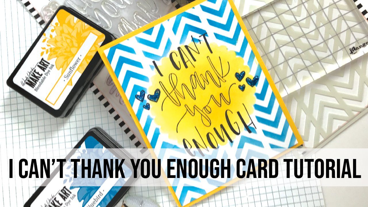 I Can't Thank You Enough Card Tutorial